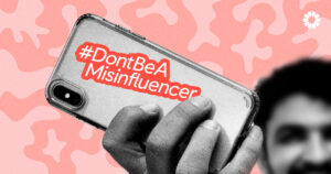 Don't be a misinfluencer